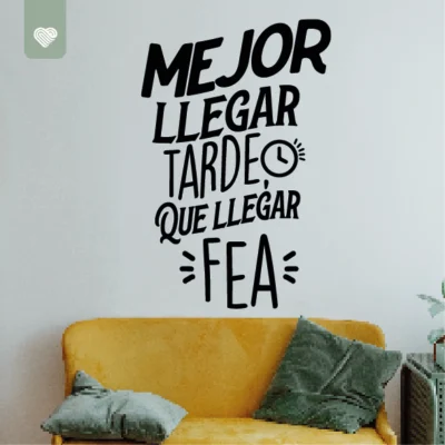 VINILO DECORATIVO - MEJOR LLEGAR - 9087