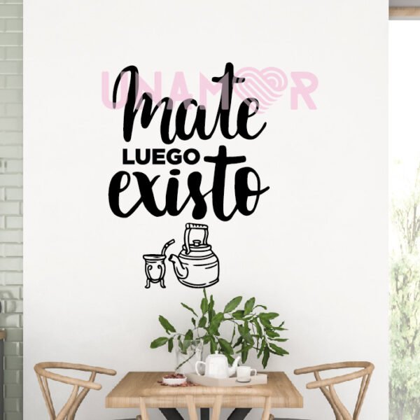 VINILO DECORATIVO - MATE Y LUEGO EXISTO - 9073