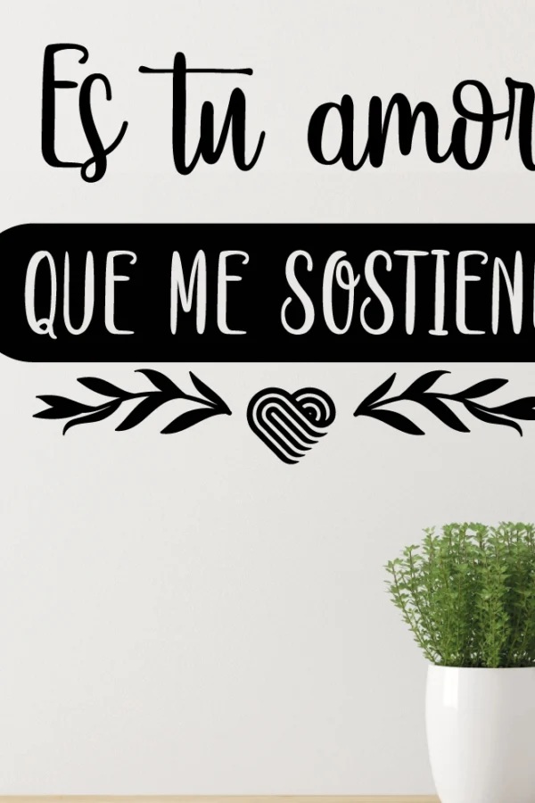 VINILO DECORATIVO - ES TU AMOR QUE ME SOSTIENE - 1605