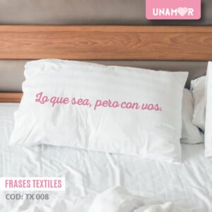 TX 008 - LO QUE SEA, PERO CON VOS.
