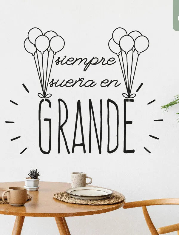 VINILO DECORATIVO - SIEMPRE SUEÑA EN GRANDE - 1012