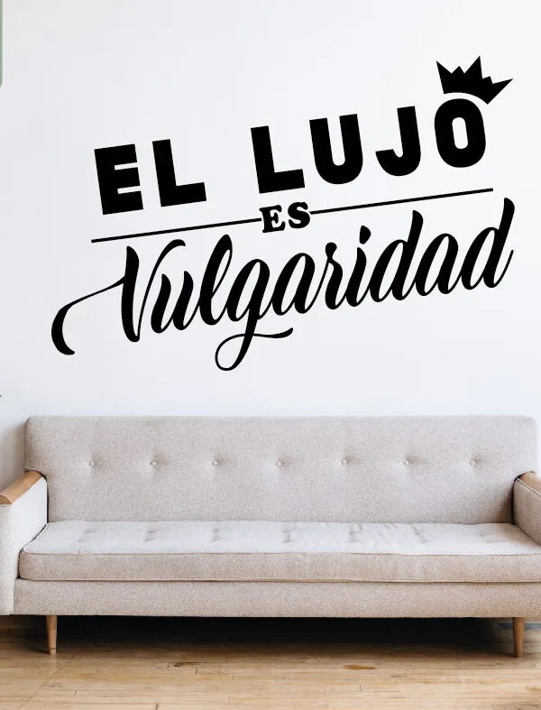 VINILO DECORATIVO - EL LUJO ES VULGARIDAD - 1083
