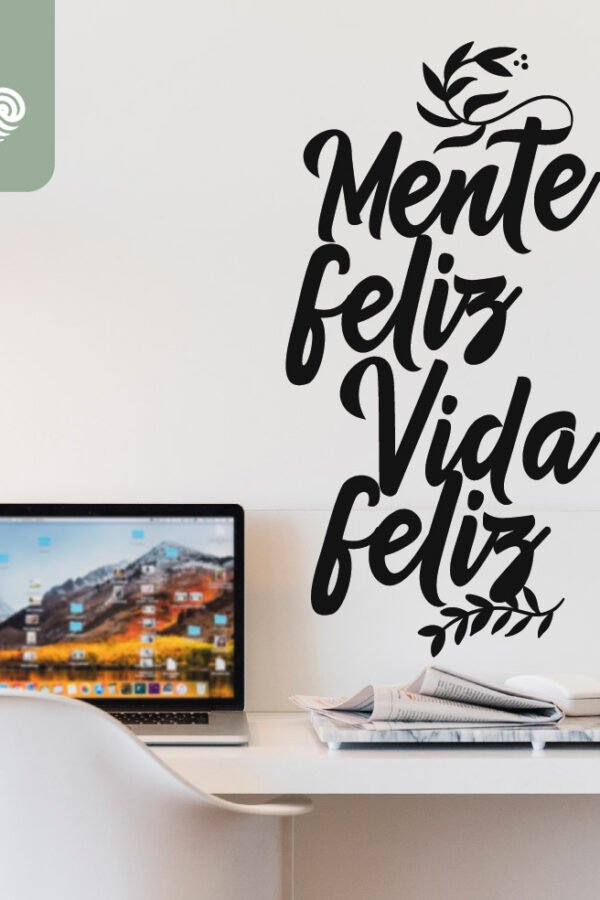 VINILO DECORATIVO - MENTE FELIZ -  1090