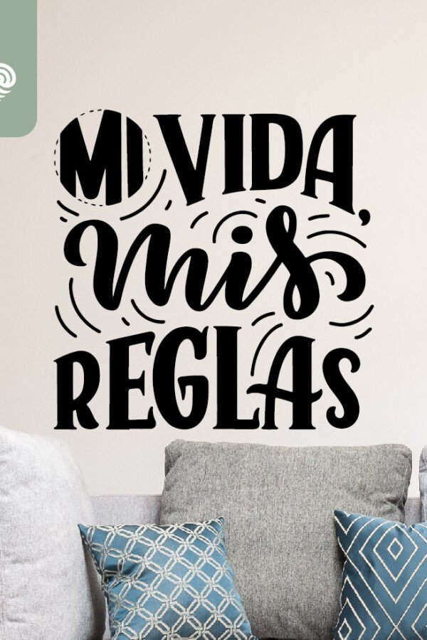 VINILO DECORATIVO - MI VIDA MIS REGLAS - 1115