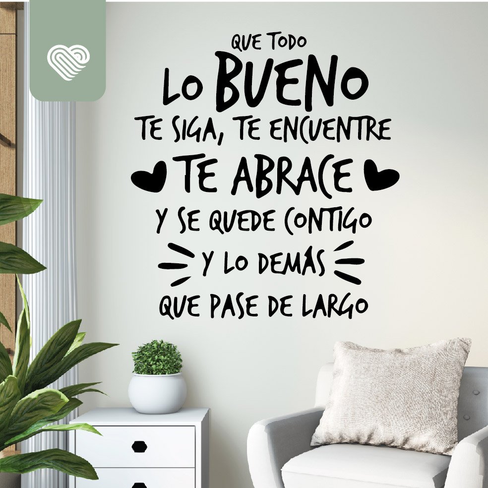 VINILO DECORATIVO - QUE TODO LO BUENO - 1166