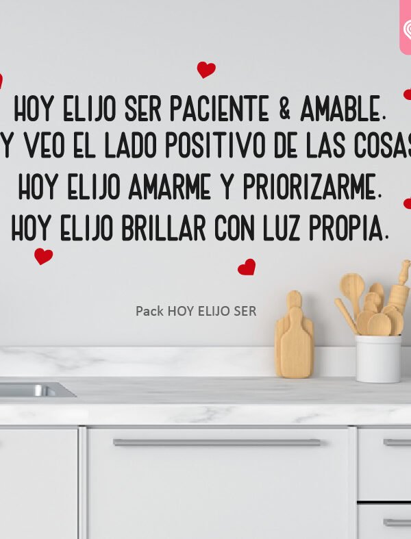 VINILO DECORATIVO - PACK HOY ELIJO SER - 1606