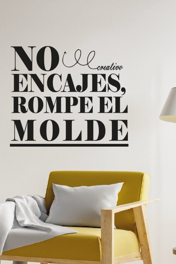VINILO DECORATIVO - ROMPE EL MOLDE - 92232