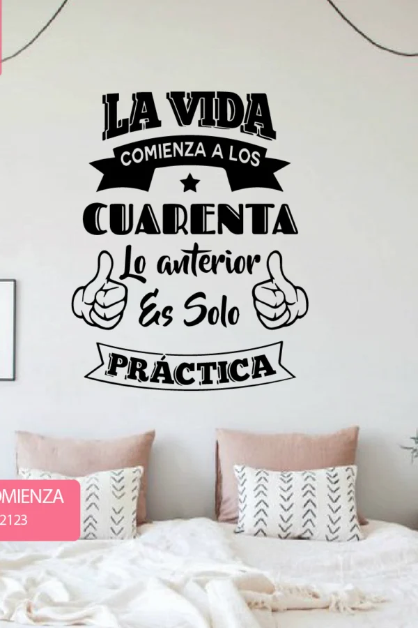 VINILO DECORATIVO - LA VIDA COMIENZA - 2123