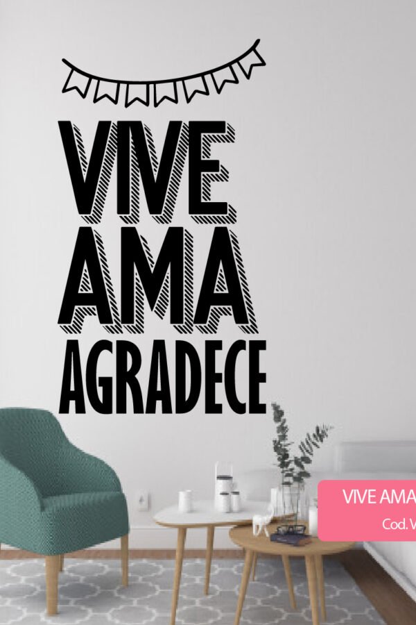 VINILO DECORATIVO - VIVE AMA AGRADECE - 1319