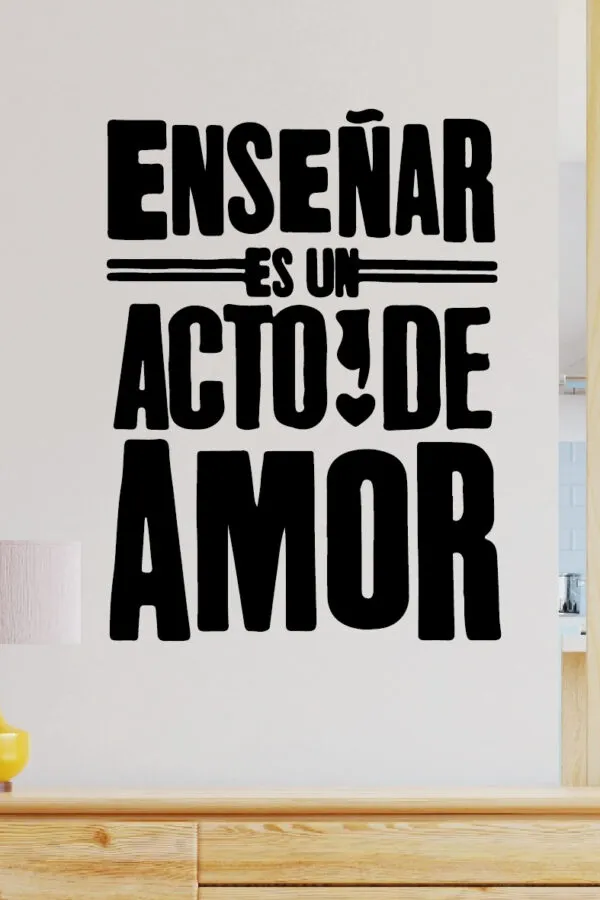 VINILO DECORATIVO - ENSEÑAR ES - 92200
